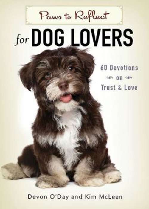 Book cover of Paws to Reflect for Dog Lovers: 60 Devotions on Trust & Love