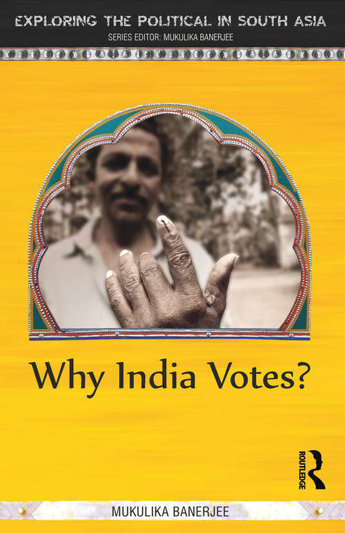 Book cover of Why India Votes? (Exploring the Political in South Asia)