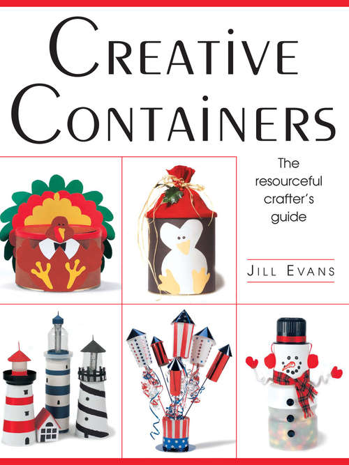 Book cover of Creative Containers: The Resourceful Crafter's Guide