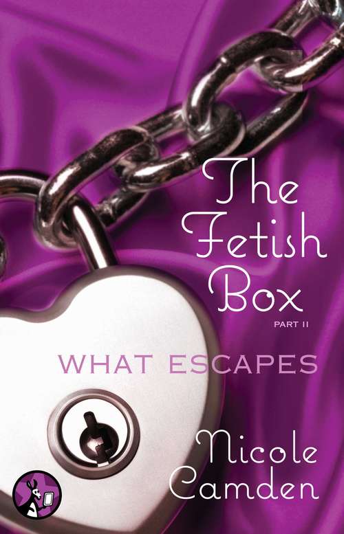 Book cover of The Fetish Box, Part Two: What Escapes