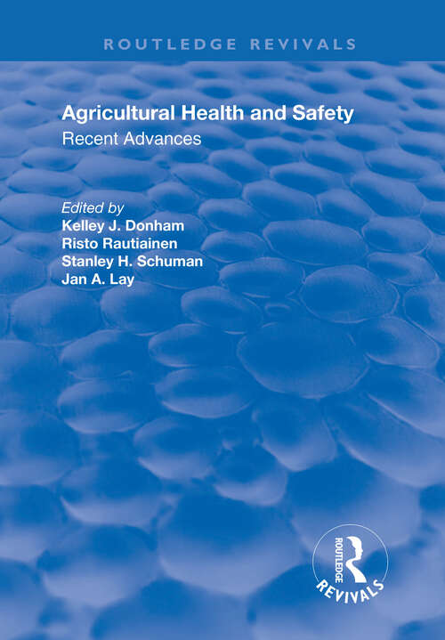 Agricultural Health and Safety: Recent Advances