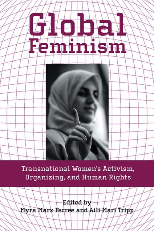 Book cover of Global Feminism: Transnational Women's Activism, Organizing, and Human Rights
