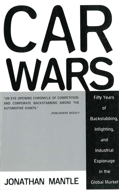 Book cover of Car Wars: Fifty Years of Backstabbing, Infighting, And Industrial Espionage in the Global Market