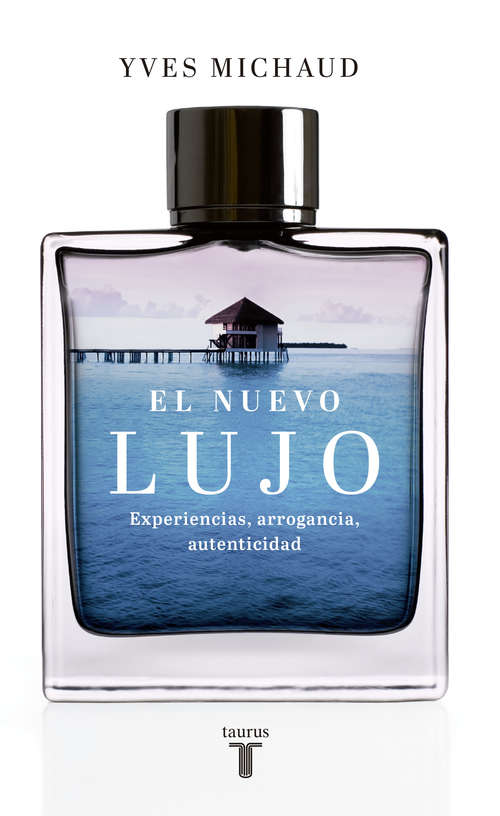 Book cover of El nuevo lujo: Experiencias, arrogancia, autenticidad