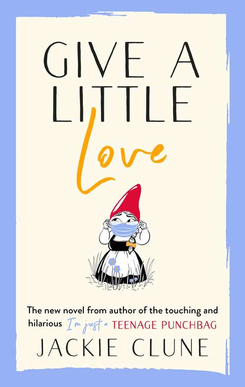 Book cover of Give a Little Love: This summer's feel good novel as featured on Graham Norton's Virgin Show