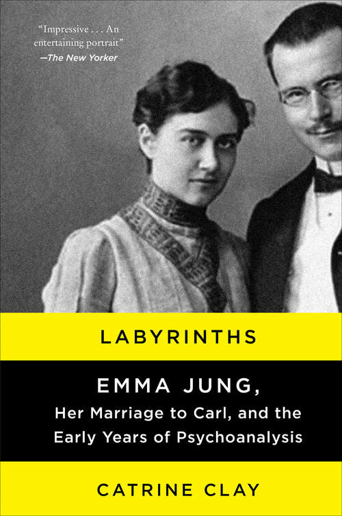 Book cover of Labyrinths: Emma Jung, Her Marriage to Carl, and the Early Years of Psychoanalysis