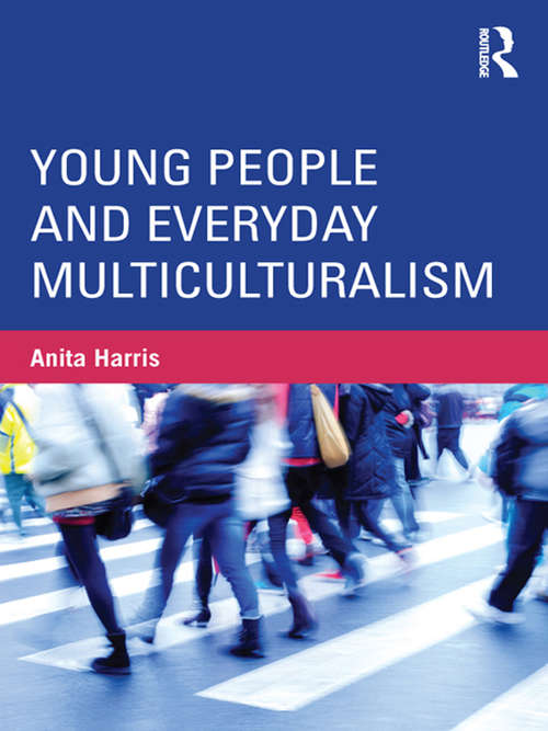 Young People and Everyday Multiculturalism (Critical Youth Studies)