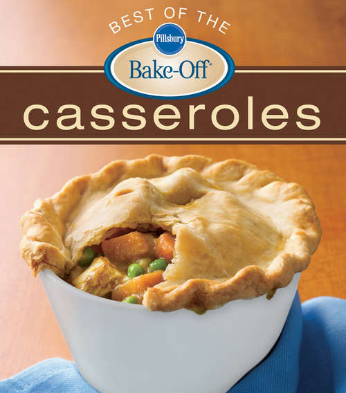Book cover of Pillsbury Best of the Bake-Off Casseroles