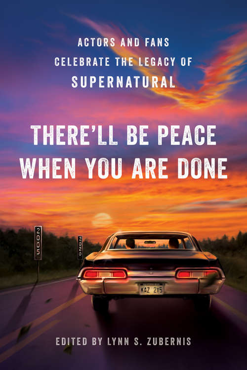 Book cover of There'll Be Peace When You Are Done: Actors and Fans Celebrate the Legacy of Supernatural