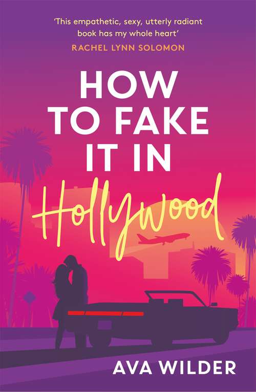 Book cover of How to Fake it in Hollywood: A sensational fake-dating romance