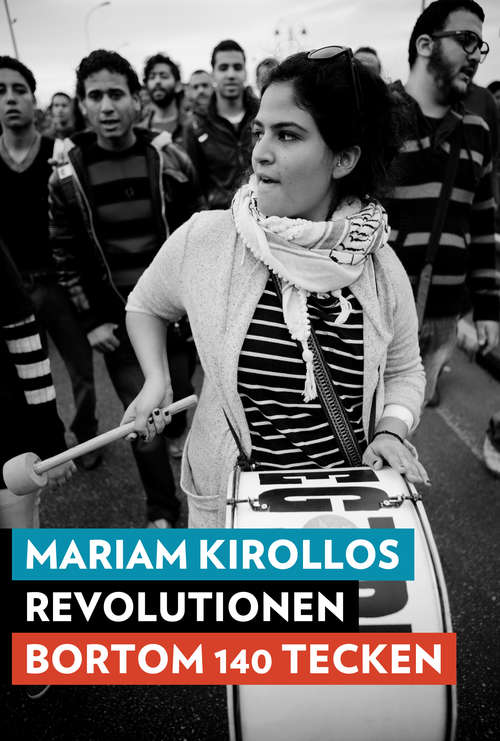 Book cover of Revolutionen bortom 140 tecken: Myten om Twitter-revolutionen