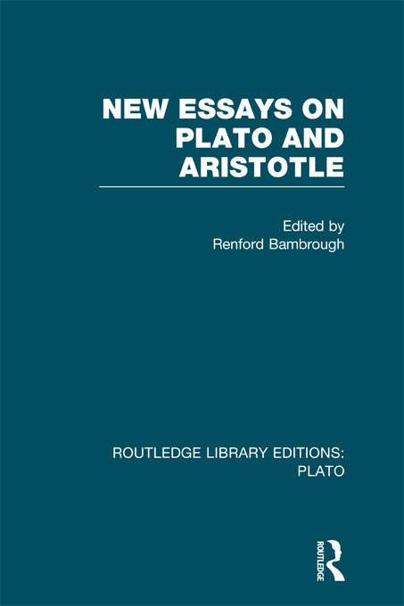 Book cover of New Essays on Plato and Aristotle: Plato: New Essays On Plato And Aristotle (Routledge Library Editions: Plato)