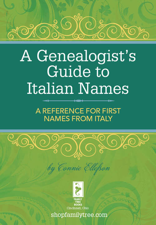 Book cover of A Genealogist's Guide to Italian Names: A Reference for First Names from Italy