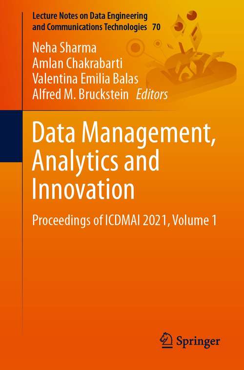 Data Management, Analytics and Innovation: Proceedings of ICDMAI 2021, Volume 1 (Lecture Notes on Data Engineering and Communications Technologies #70)