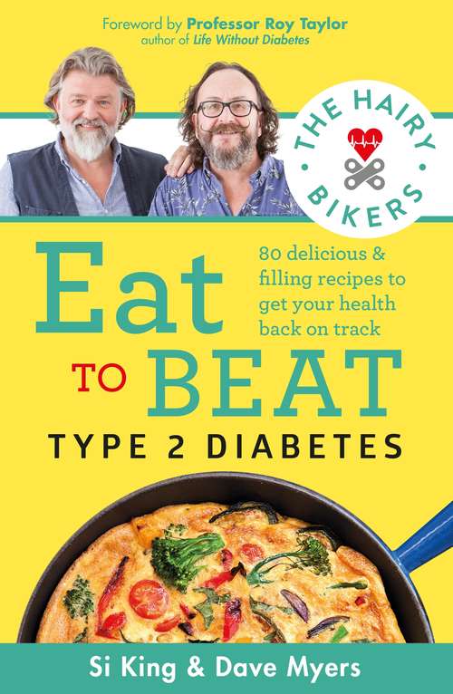 Book cover of The Hairy Bikers Eat to Beat Type 2 Diabetes: 80 Delicious And Filling Recipes To Get Your Health Back On Track