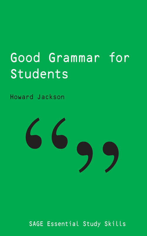 Good Grammar for Students (SAGE Essential Study Skills Series)