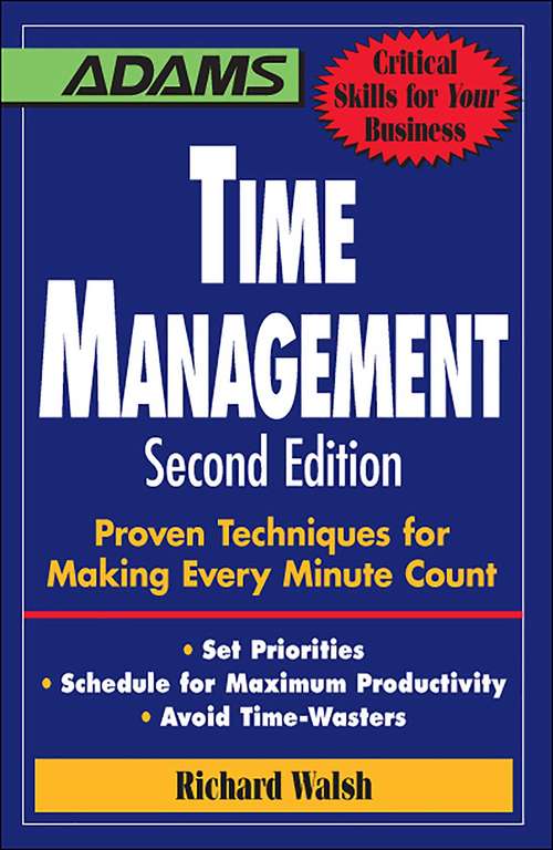 Time Management: Proven Techniques for Making Every Minute Count