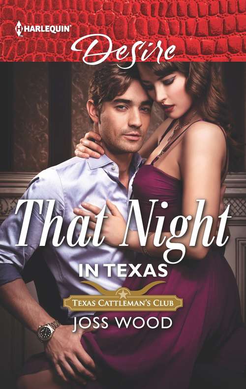That Night in Texas: That Night In Texas / Marriage At Any Price (the Masters Of Texas) (Texas Cattleman’s Club: Houston #3)