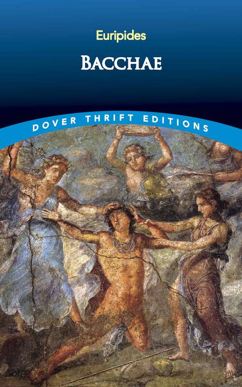 Bacchae (Dover Thrift Editions)