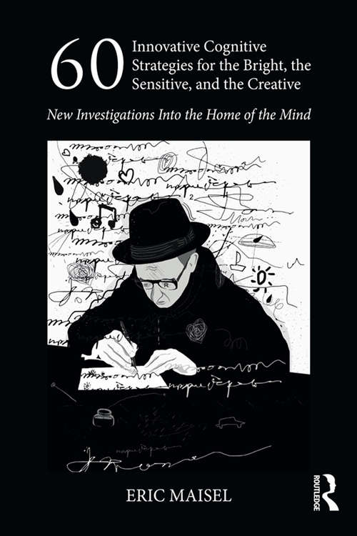 Book cover of 60 Innovative Cognitive Strategies for the Bright, the Sensitive, and the Creative: New Investigations Into the Home of the Mind