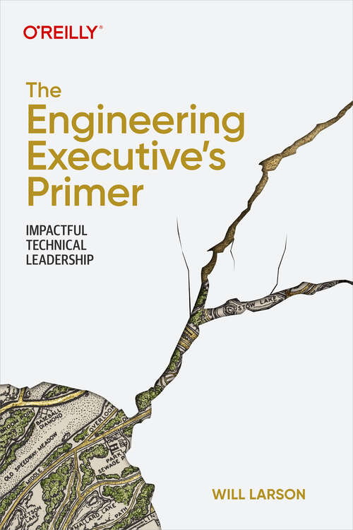Book cover of The Engineering Executive's Primer: Impactful Technical Leadership (1)