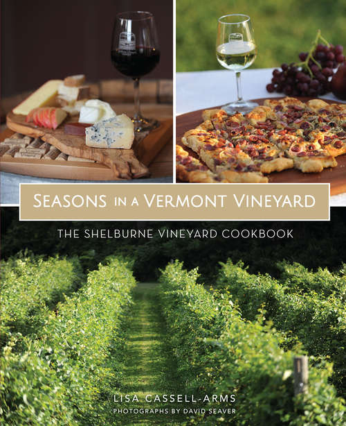 Book cover of Seasons in a Vermont Vineyard: The Shelburne Vineyard Cookbook (American Palate)