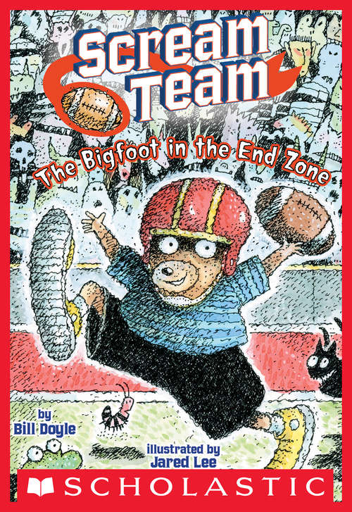 Book cover of Scream Team #3: The Big Foot in the End Zone
