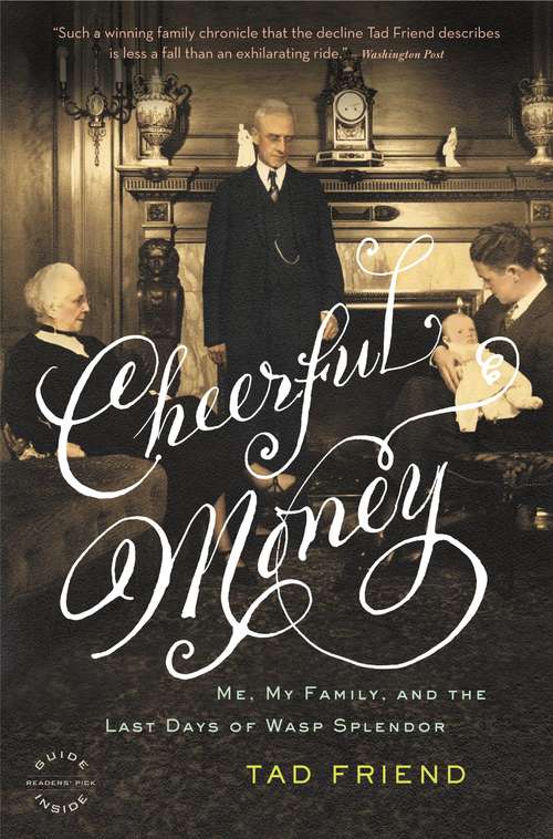 Book cover of Cheerful Money: Me, My Family, and the Last Days of Wasp Splendor
