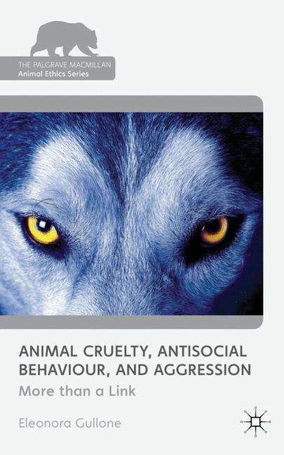 Book cover of Animal Cruelty, Antisocial Behaviour and Aggression