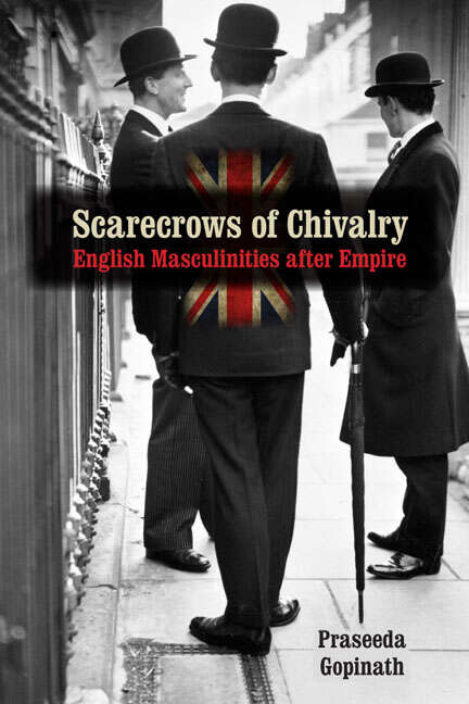 Book cover of Scarecrows of Chivalry: English Masculinities after Empire