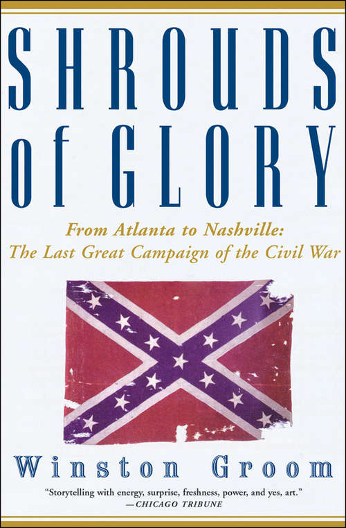 Book cover of Shrouds of Glory: From Atlanta to Nashville: The Last Great Campaign of the Civil War