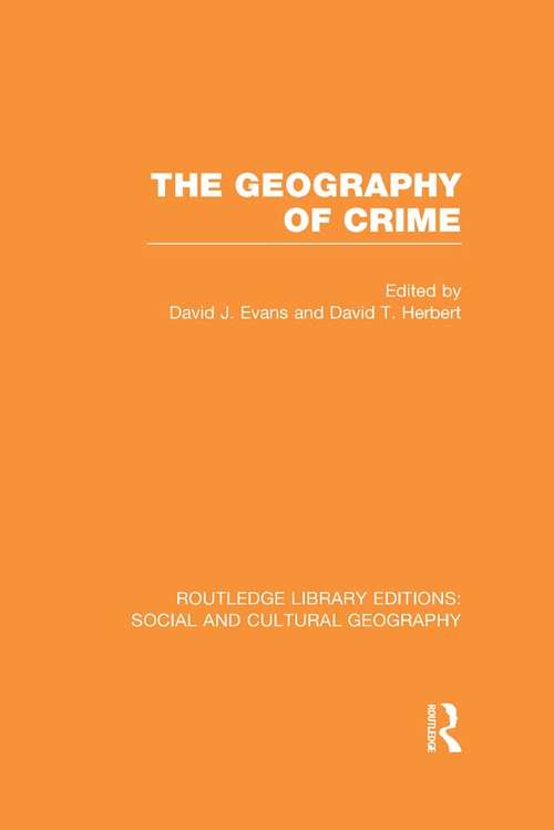 The Geography of Crime (Routledge Library Editions: Social and Cultural Geography)