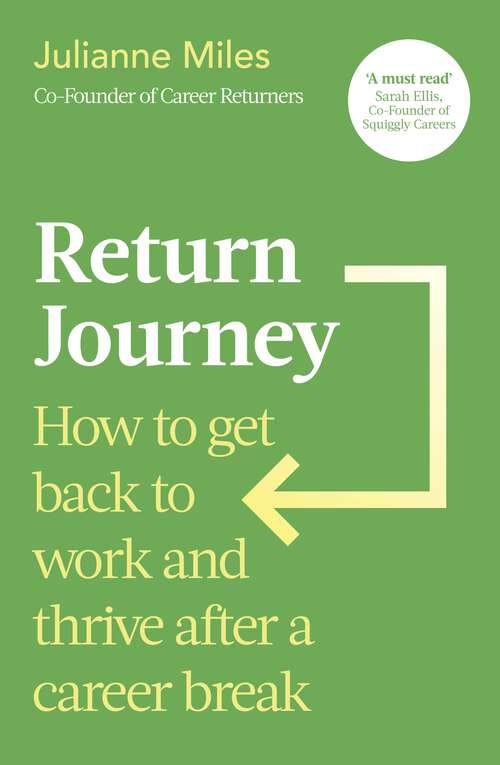 Book cover of Return Journey: How to get back to work and thrive after a career break