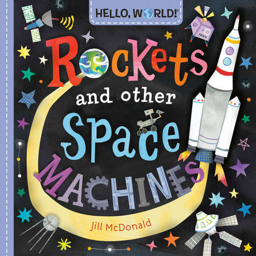 Book cover of Hello, World! Rockets and Other Space Machines (Hello, World!)
