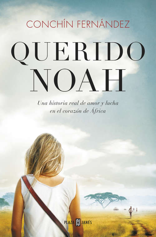 Book cover of Querido Noah: Una historia real de amor y lucha en el corazón de África