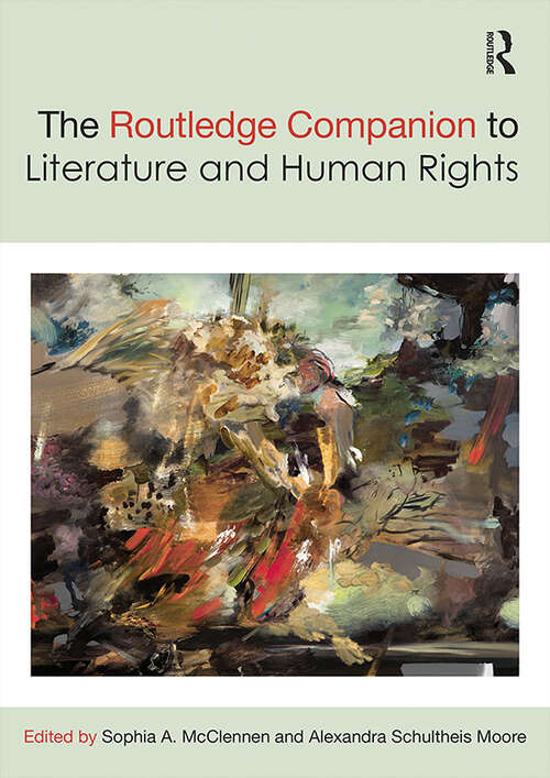 The Routledge Companion to Literature and Human Rights (Routledge Literature Companions)