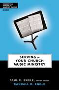 Serving in Your Church Music Ministry (Zondervan Practical Ministry Guides)