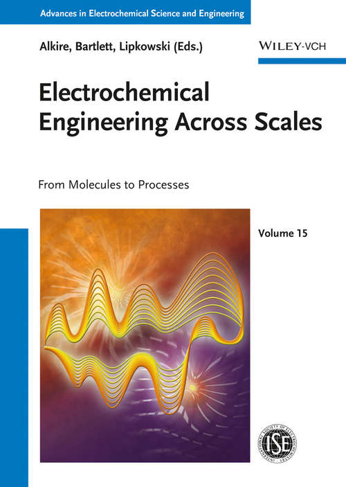 Electrochemical Engineering Across Scales, Volume 15