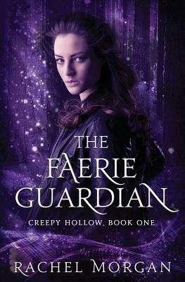 The Faerie Guardian (Creepy Hollow #1)