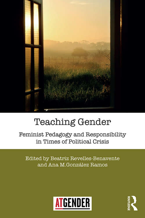 Teaching Gender: Feminist Pedagogy and Responsibility in Times of Political Crisis (Teaching with Gender)