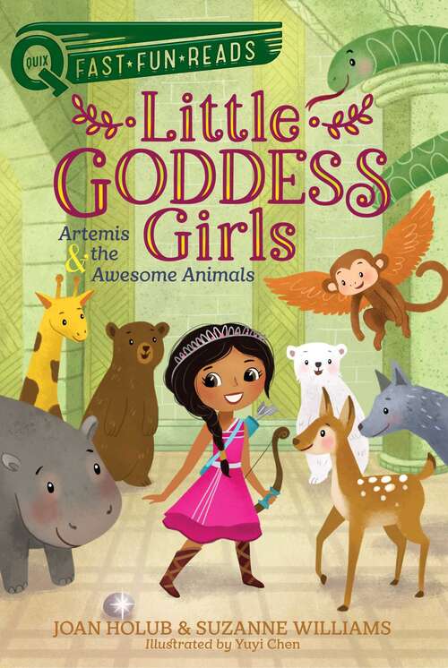 Book cover of Artemis & the Awesome Animals: Little Goddess Girls 4 (QUIX)