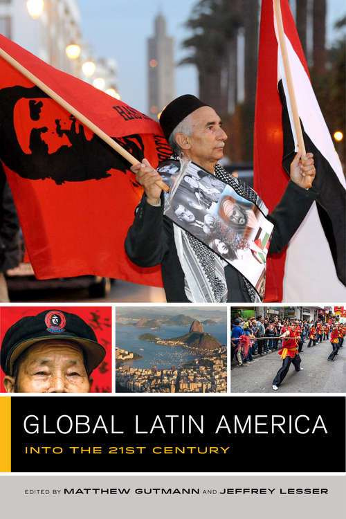 Global Latin America: Into the Twenty-First Century