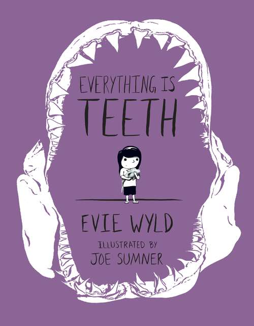 Book cover of Everything Is Teeth (Pantheon Graphic Library)