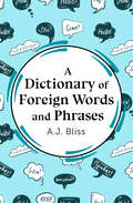 A Dictionary of Foreign Words and Phrases