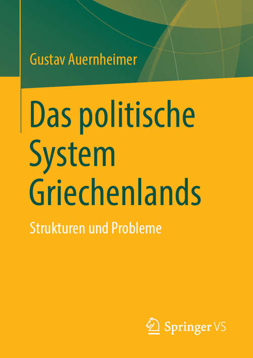 Book cover of Das politische System Griechenlands: Strukturen und Probleme (1. Aufl. 2019)