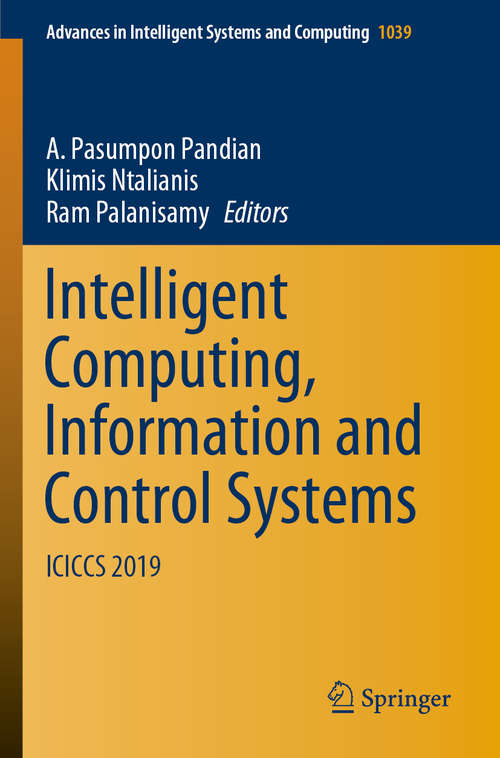 Intelligent Computing, Information and Control Systems: ICICCS 2019 (Advances in Intelligent Systems and Computing #1039)