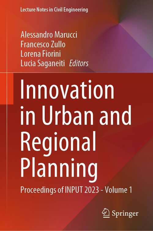 Book cover of Innovation in Urban and Regional Planning: Proceedings of INPUT 2023 - Volume 1 (2024) (Lecture Notes in Civil Engineering #467)