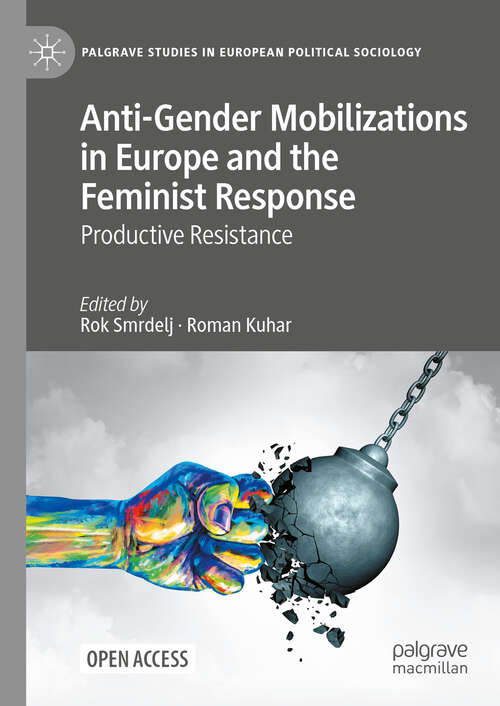 Book cover of Anti-Gender Mobilizations in Europe and the Feminist Response: Productive Resistance (Palgrave Studies in European Political Sociology)