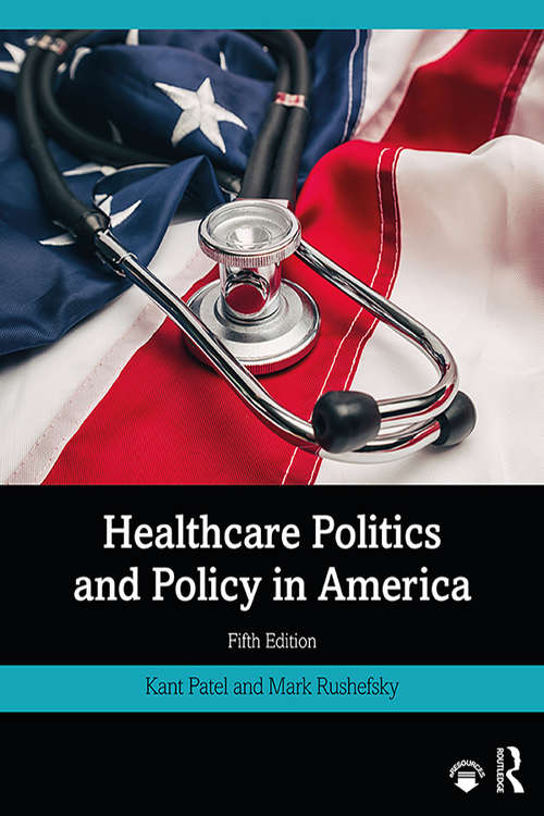 Book cover of Healthcare Politics and Policy in America (5)