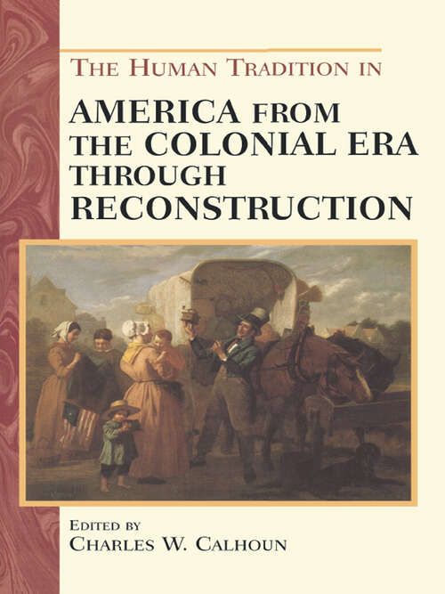 Book cover of The Human Tradition in America from the Colonial Era through Reconstruction (The Human Tradition in America)